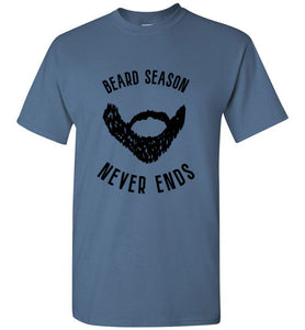 Beard Season Never Ends - Beard Shirt