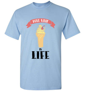 Dole Whip is Life - T-shirt