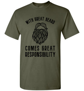 With Great Beard Comes Great Responsibility - Beard Shirt
