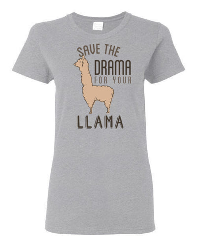 Save the Drama for Your Llama - Ladies Funny Llama Shirt